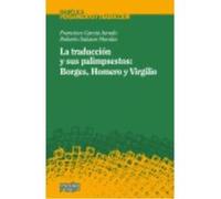 La Traducción Y Sus Palimpsestos: Borges, Homero Y Virgilio - Roberto Salazar Morales , Francisco García Jurado Roberto Salazar Morales , Francisco García Jurado (Auteur)