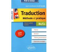 La Traduction Anglais B2/C1 - Méthode Et Pratique, 120 Fiches Avec Corrigés