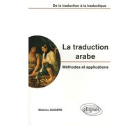 La traduction arabe: Méthodes et applications, De la traduction à la traductique