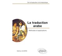 La traduction arabe: Méthodes et applications, De la traduction à la traductique