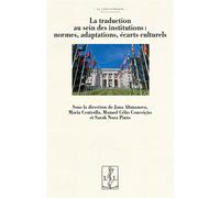 La traduction au sein des institutions Normes, adaptations, écarts culturels - Collectif - Lambert-Lucas - broché - Essai