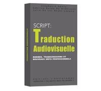 La Traduction Audiovisuelle : Normes, Transgressions Et Nouveaux Défis Professionnels
