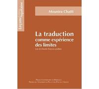 La traduction comme experience des limites - Mounira Chatti - Presses Universitaires Bordeaux - broché - Essai