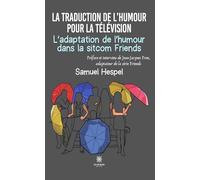 La traduction de l'humour pour la télévision L'adaptation de l'humour dans la sitcom Friends