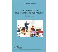 La traduction des Phrasal Verbs anglais Guide pratique - Clément Nimessi - L'harmattan - broché - Méthode de langue