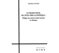 La Traduction, Du Style Vers La Poétique : Philippe Jaccottet Et Fabio Pusterla En Dialogue