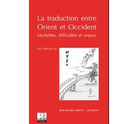 La Traduction Entre Orient Et Occident - Modalités, Difficultés Et Enjeux