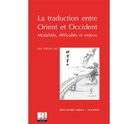 La traduction entre Orient et Occident Modalités, difficultés et enjeux - Paul Servais - Academia Eds - broché - Essai