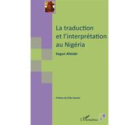 La traduction et l'interprétation au Nigéria - Segun Afolabi - L'harmattan - broché - Essai