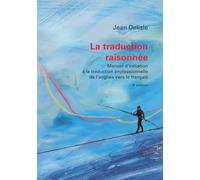 La traduction raisonnée, 3e édition: Manuel d'initiation à la traduction professionnelle de l'anglais vers le français