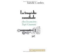 La Tragédie cannibale chez les anciens Tupi-Guarani