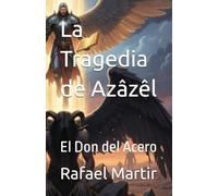La Tragedia de Azâzêl: El Don del Acero