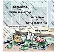 La Tragedia De Vasito De Plástico * The Tragedy Of Little Plastic Cup