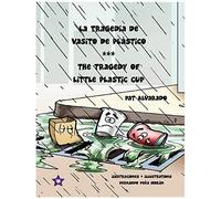 La Tragedia De Vasito De Plástico * The Tragedy Of Little Plastic Cup