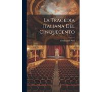 La Tragedia Italiana Del Cinquecento
