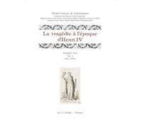 La tragedie à l'epoque d'Henri IV. Troisième série. (1591-1595) (Vol. 2)