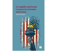 La tragédie américaine à travers les écrivains américains - Nicole Guétin - Du Pantheon Eds - broché - Essai