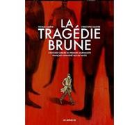 La Tragédie brune Thomas Cadène (Auteur), Christophe Gaultier (Auteur)