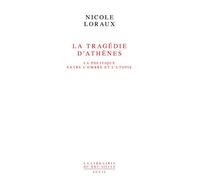 La Tragédie d'Athènes. La politique entre l'ombre et l'utopie