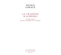 La Tragédie d'Athènes. La politique entre l'ombre et l'utopie - Nicole Loraux - Seuil - broché - Essai
