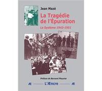 La Tragédie de l’Épuration Jean Mazé (Auteur)
