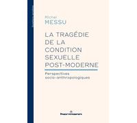 La tragédie de la condition sexuelle postmoderne