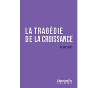 La tragédie de la croissance: Sortir de l'impasse