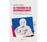 La tragédie de la reconnaissance: Une perspective hégélienne sur l'analyse et la résolution des conflits identitaires contemporains