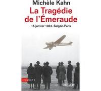 La Tragédie de l'Emeraude - 15 janvier 1934 Saïgon - Paris