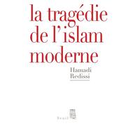 La Tragédie de l'islam moderne - Hamadi Redissi - Seuil - broché - Essai