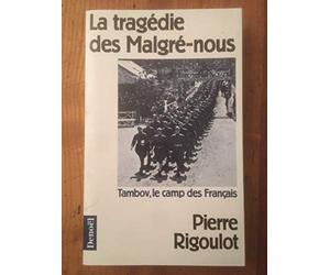 La Tragédie des Malgré-nous - Tambov, le camp des Français