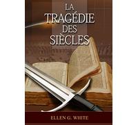 La Tragedie Des Siecles: La Grande Controverse, Vers Jésus, Jésus-Christ, Le Meilleur Chemin