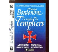 LA TRAGEDIE DES TEMPLIERS BR: LE DECLIN DU TEMPLE, L'IMPLACABLE ROI DE FER, L'ABANDON DE CLEMENT V, JACQUES DE