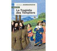La tragédie des templiers - Georges Bordonove - Tallandier - Poche - Essai