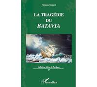 Philippe Godard – La tragédie du Batavia – Son 1er et dernier voyage – Broché
