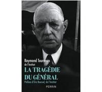 Raymond Tournoux – La tragédie du Général – Biographie – Perrin – Broché