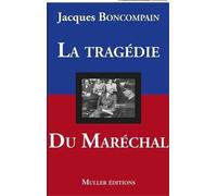 La tragédie du Maréchal: Pétain - De Gaulle, 70 ans après