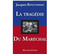 La tragédie du Maréchal: Pétain - De Gaulle, 70 ans après
