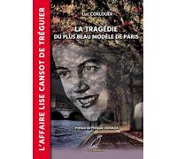 La Tragédie du plus beau modèle de Paris: L'Affaire Lise Cansot de Tréguier
