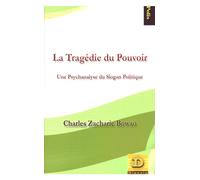 La tragédie du pouvoir Charles Zacharie Bowao (Auteur)