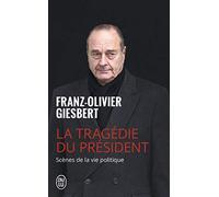 La tragédie du président - Scènes de la vie politique 1986-2006