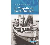 La tragédie du saint-philibert (poche) - Roland Mornet - Geste - Poche - Essai