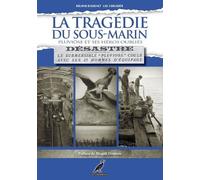La Tragédie Du Sous-Marin Pluviôse Et Ses Héros Oubliés - Désastre