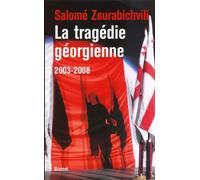 La tragédie géorgienne, 2003-2008 - Salomé Zourabichvili - Grasset - broché - Essai