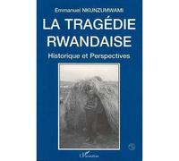 La tragédie rwandaise Historique et perspectives - Emmanuel Nkunzumwami - L'harmattan - broché - Livre