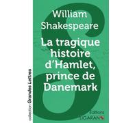 La tragique histoire d'Hamlet, prince de Danemark (grands caractères)