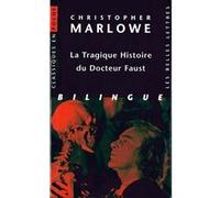 La Tragique Histoire du Docteur Faust Christopher Marlowe (Auteur), Fernand C. Danchin (Traduction)