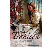 Mary Hooper – La Trahison – Roman junior – Trad. Bee Formentelli – Gallimard Jeunesse – Broché