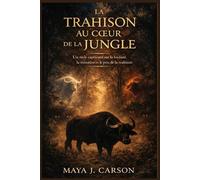 La Trahison au Cœur de la Jungle: Un récit captivant sur la loyauté, la tentation et le prix de la trahison