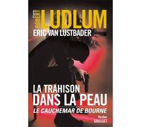 La trahison dans la peau - Robert Ludlum - Grasset - broché - Roman